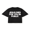 CAMISETA JESUS DIED FOR YOU IN PUBLIC PRETA
